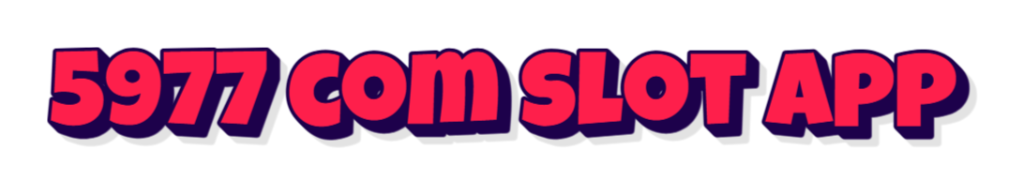 5977 com slot app