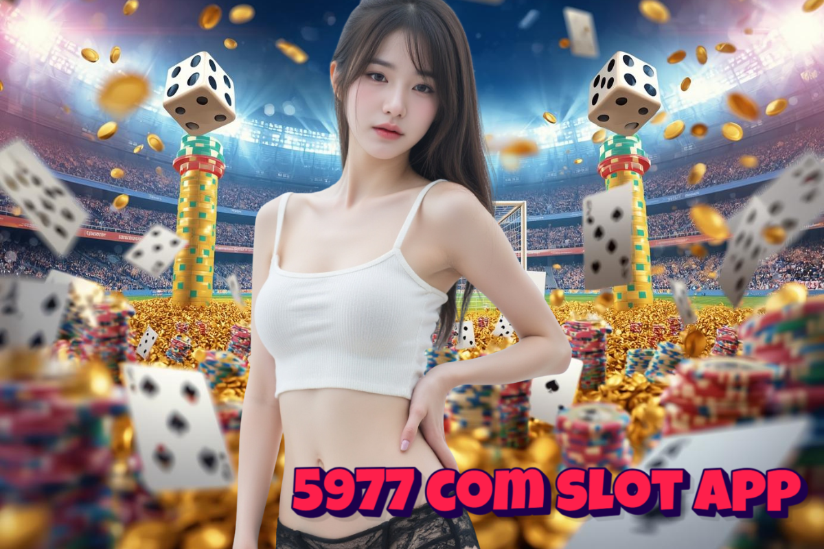 5977 com slot app เว็บตรง